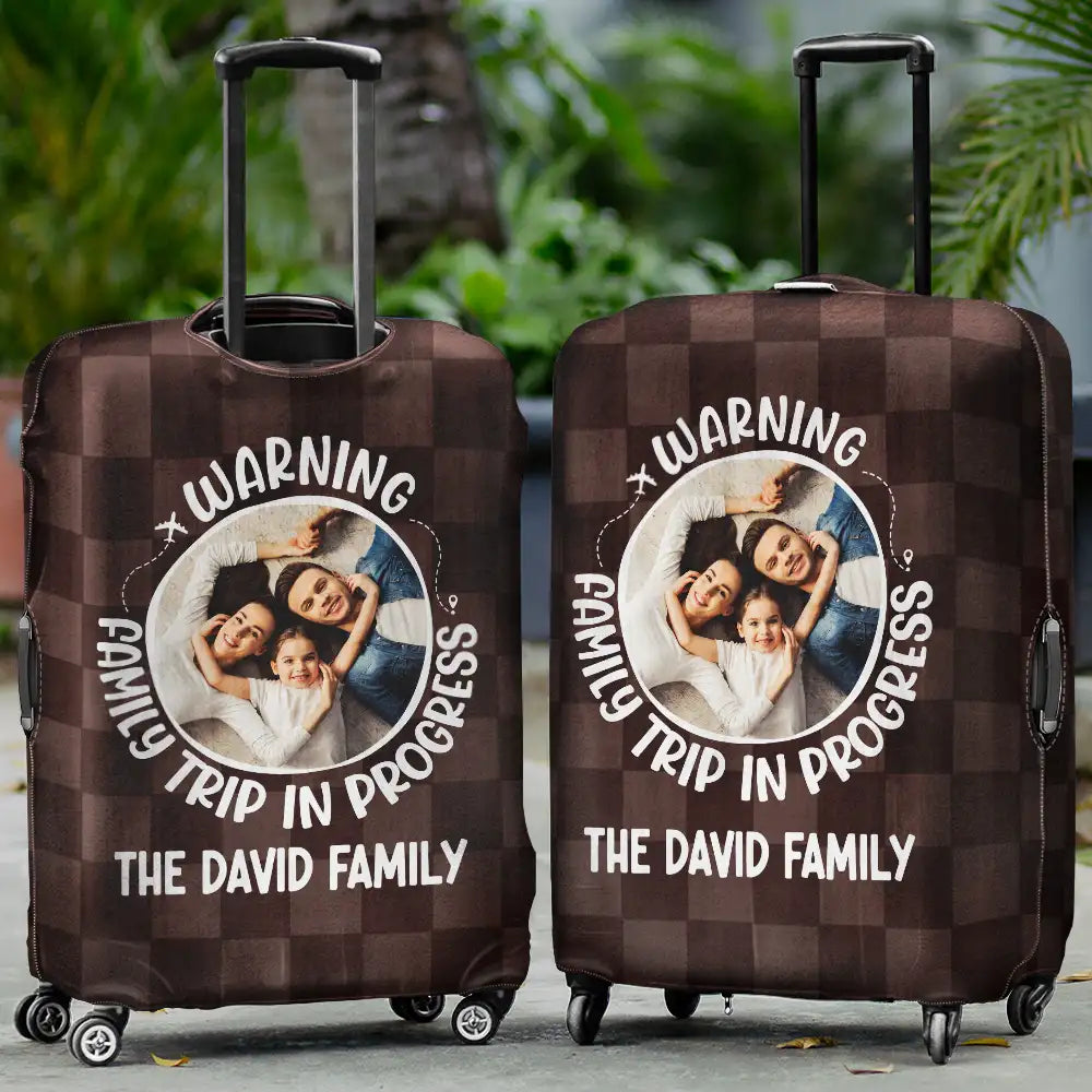 Custom Photo Warning Family Trip In Progress - Personalized Luggage Cover