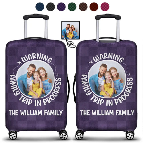 Custom Photo Warning Family Trip In Progress - Personalized Luggage Cover