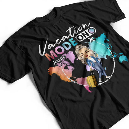 Vacation Mode On Travel Lovers - Personalized T Shirt