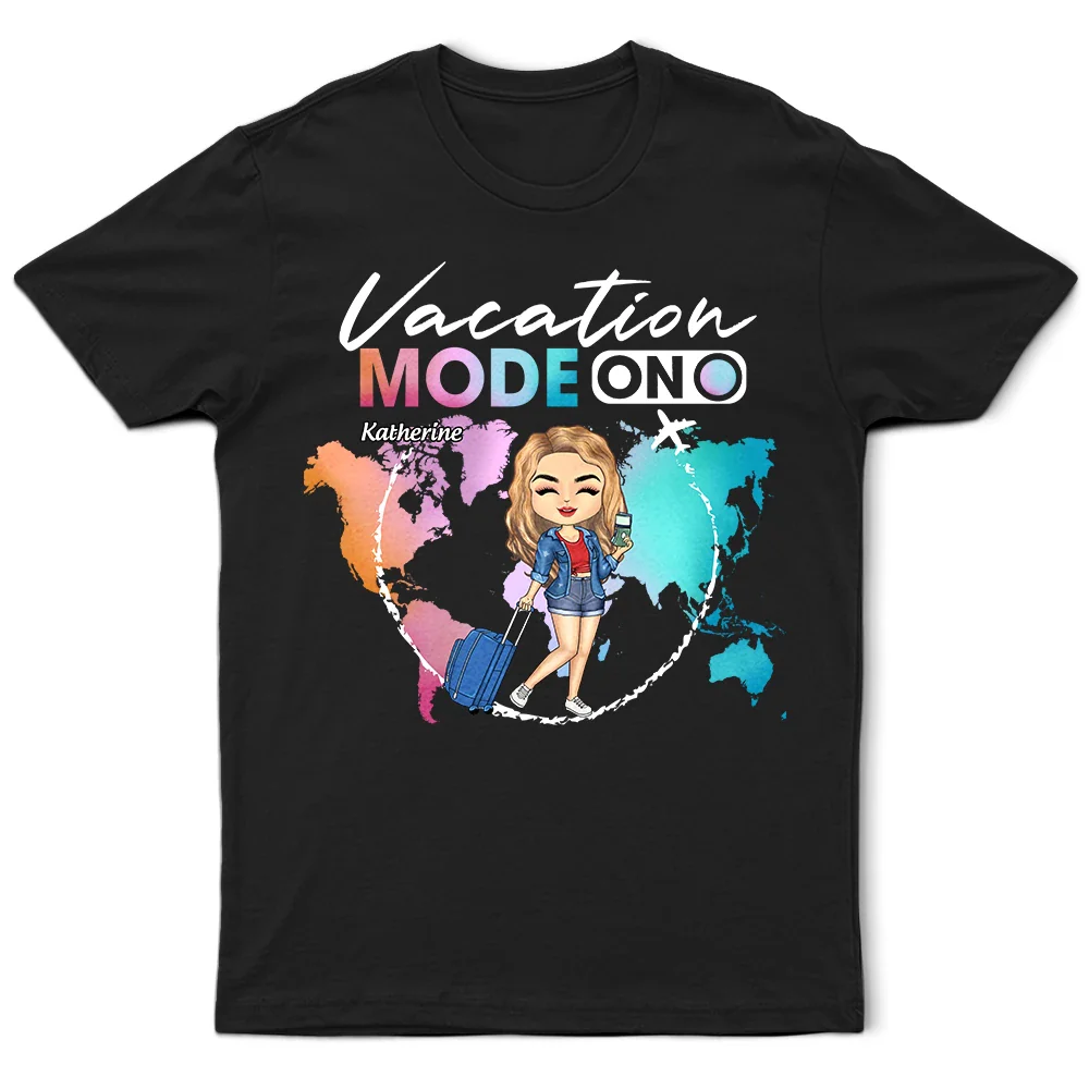 Vacation Mode On Travel Lovers - Personalized T Shirt