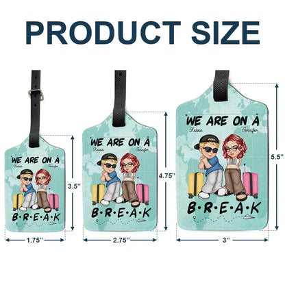We Are On A Break Travel Couple - Personalized Luggage Tag