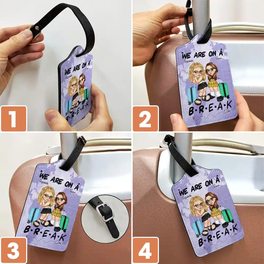 We Are On A Break Travel Couple - Personalized Luggage Tag
