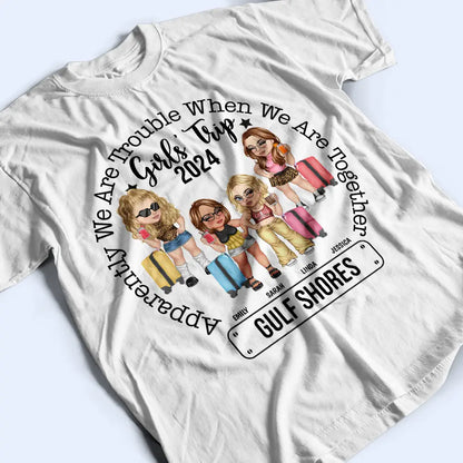 Girls' Trip We're Trouble When We're Together - Personalized T Shirt