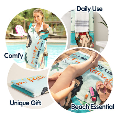 I Don't Want To I Don't Have To I'm Retired - Birthday, Retirement Gift For Yourself, Men, Women, Dad, Mom, Grandpa, Grandma, BFF Best Friends, Colleagues - Personalized Custom Beach Towel