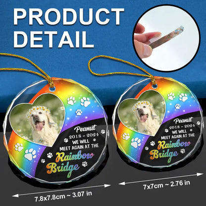 Custom Photo Memorial Dog Cat Pet We Will Meet Again At The Rainbow Bridge - Personalized Circle Glass Ornament