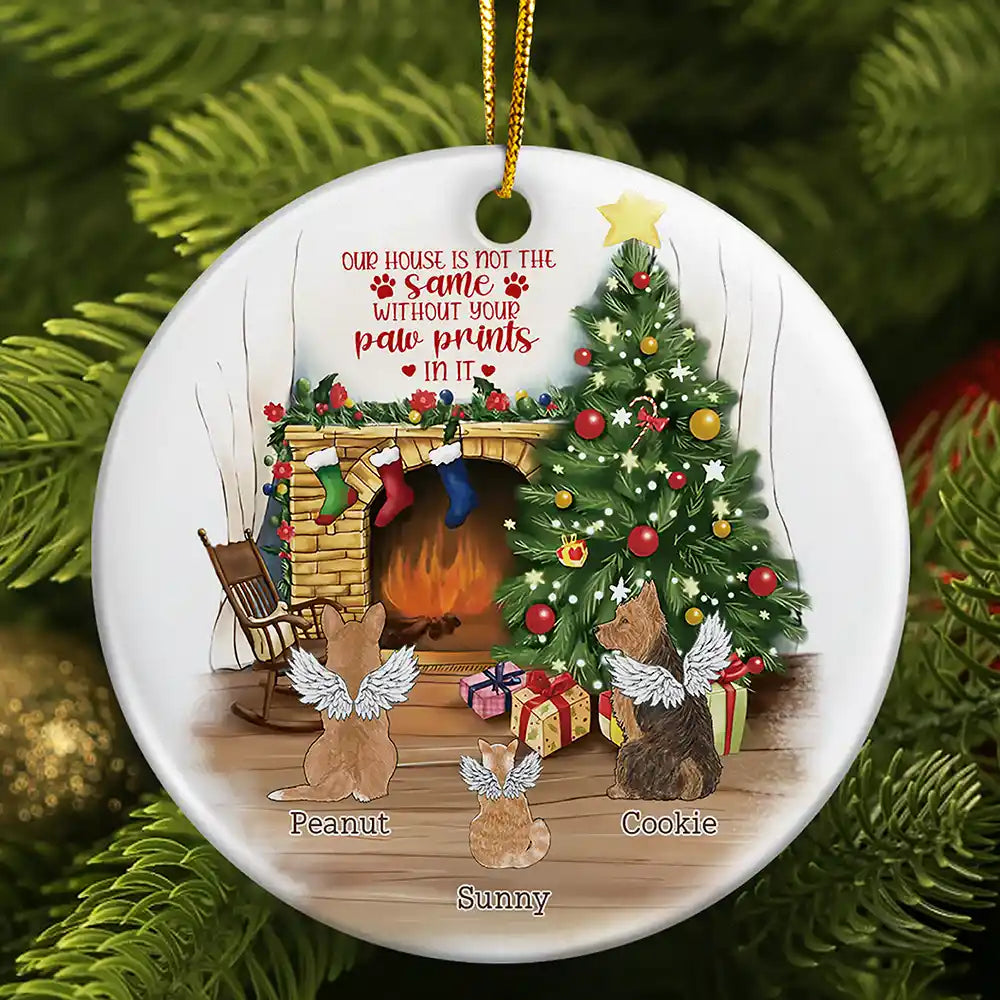 Memorial Dog Cat Christmas Our House Is Not The Same Without Your Paw Prints In It - Personalized Circle Ornament