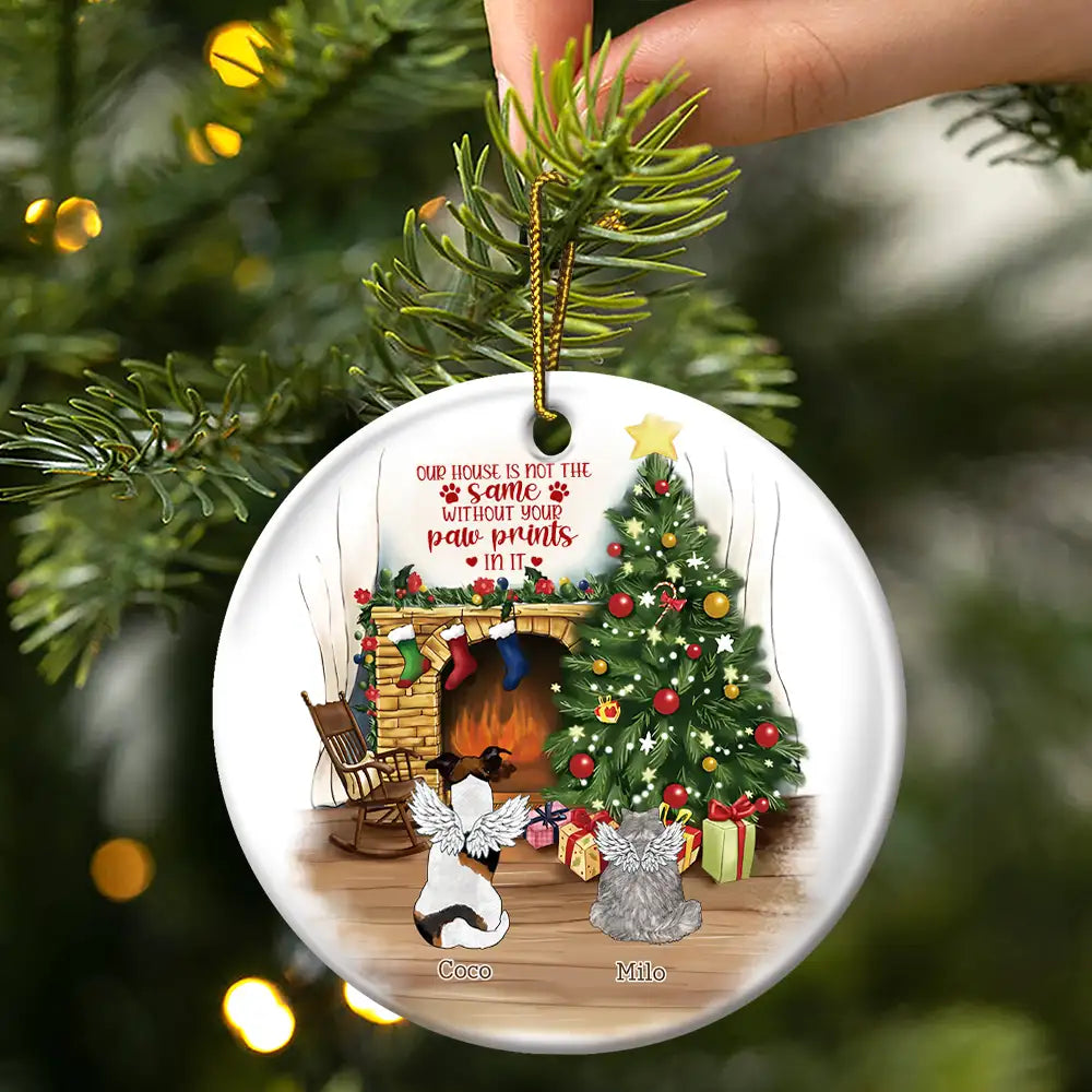 Memorial Dog Cat Christmas Our House Is Not The Same Without Your Paw Prints In It - Personalized Circle Ornament