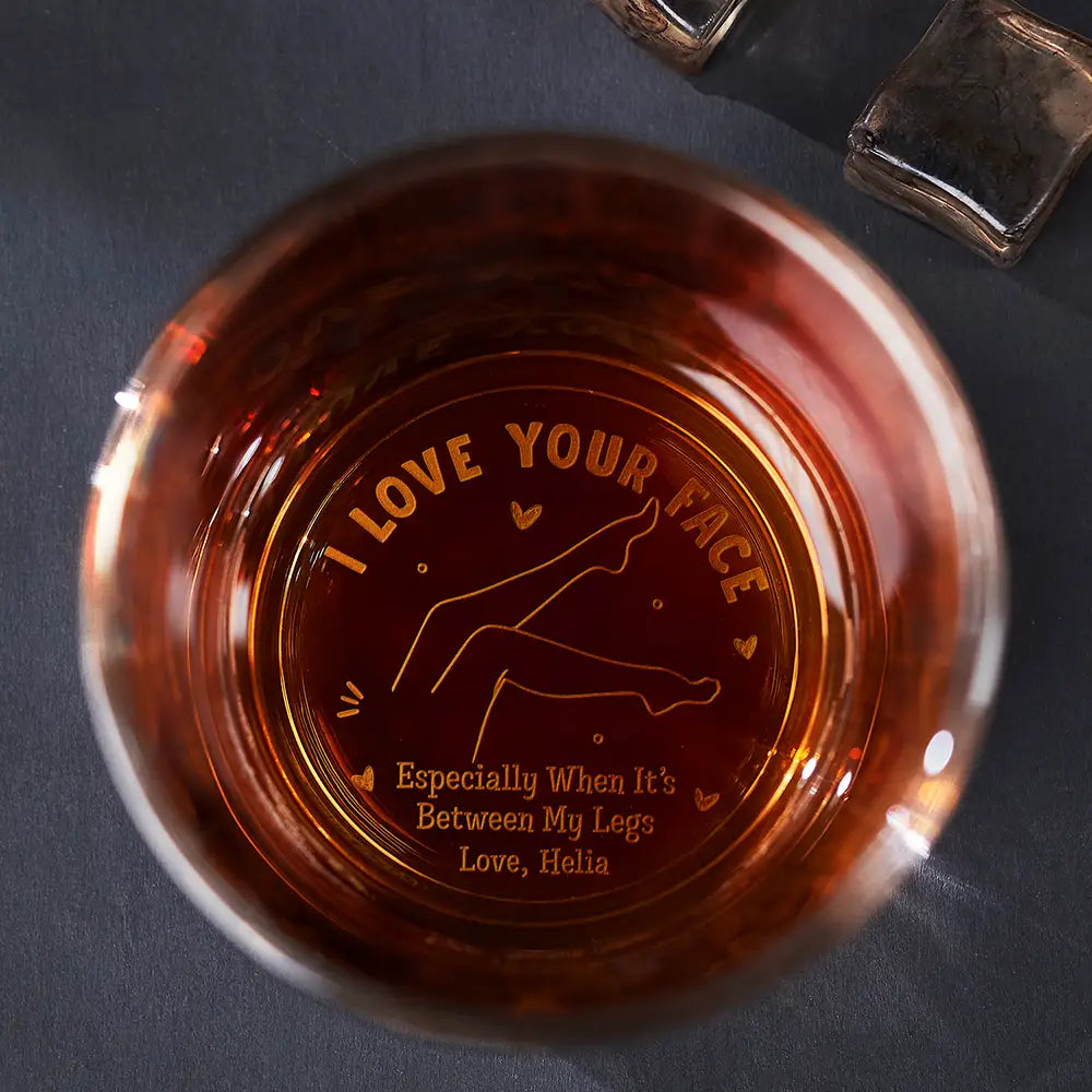 I Love Your Face - Personalized Engraved Whiskey Glass