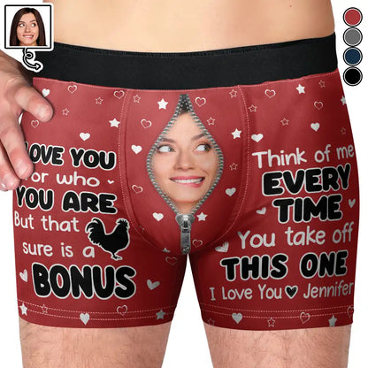 Custom Photo Funny Girlfriend Wife Face I Love You For Who You Are - Personalized Men's Boxer Briefs