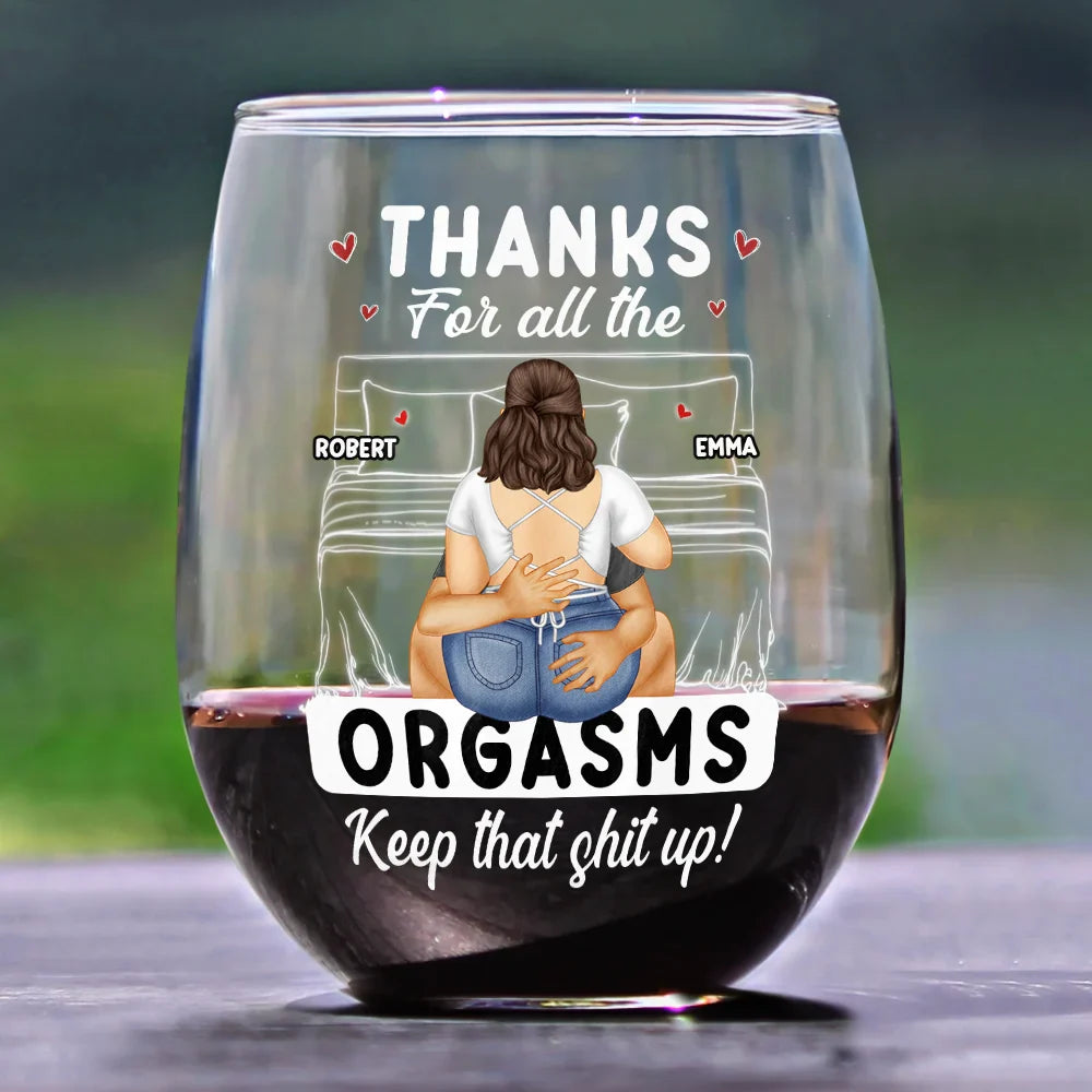 Thanks For All The Orgasms - Personalized Stemless Wine Glass