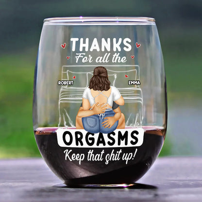 Thanks For All The Orgasms - Personalized Stemless Wine Glass