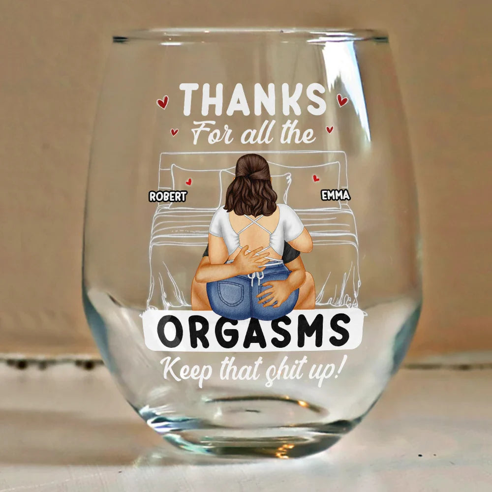 Thanks For All The Orgasms - Personalized Stemless Wine Glass
