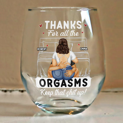Thanks For All The Orgasms - Personalized Stemless Wine Glass