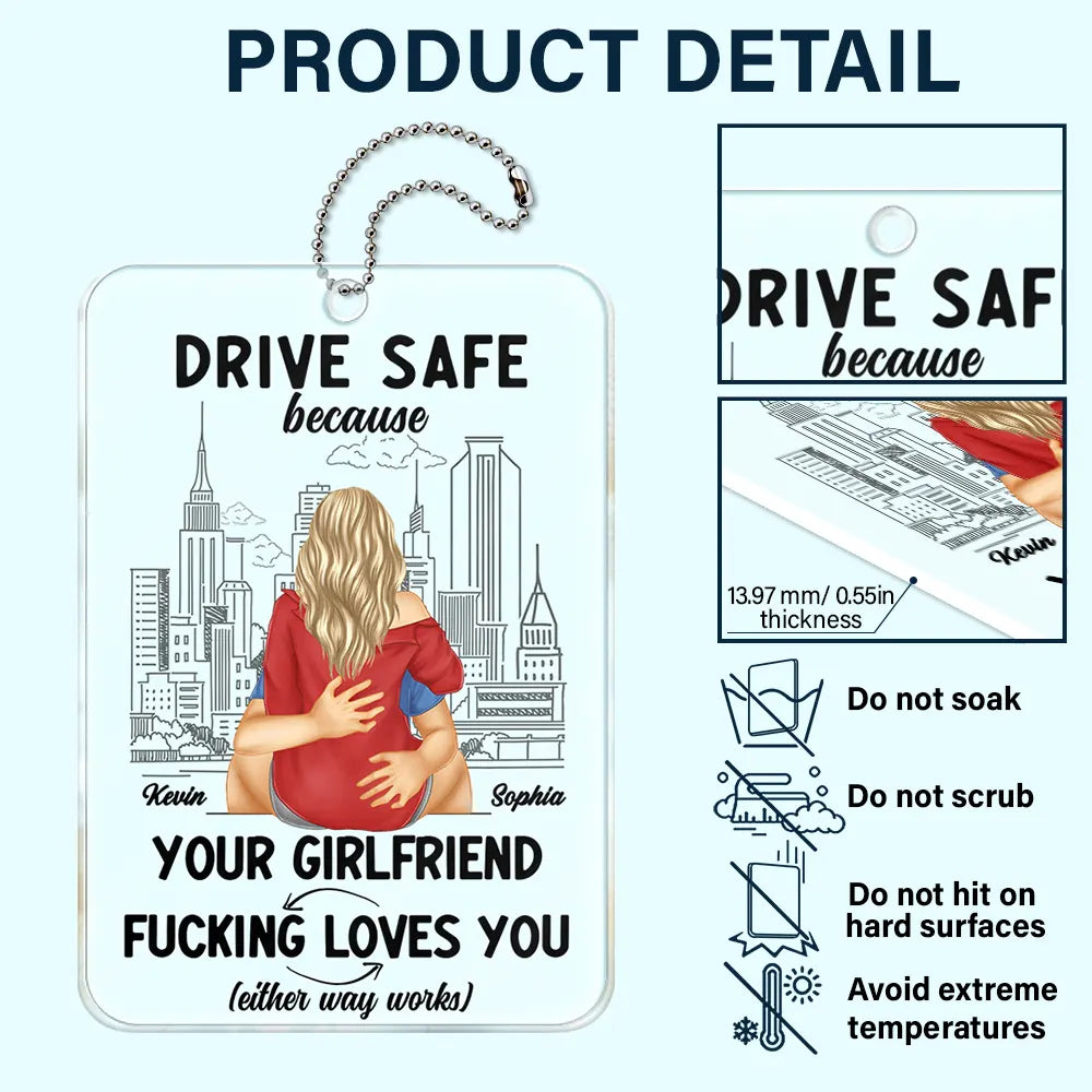 Drive Safe Because Your Wife Loves You - Personalized Acrylic Car Hanger