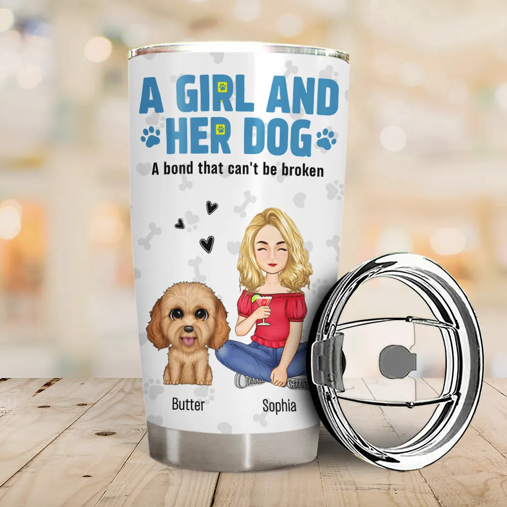 Dog Mom,Dog Lovers,Happy - A Girl And Her Dogs A Bond That Can't Be Broken - Personalized Tumbler