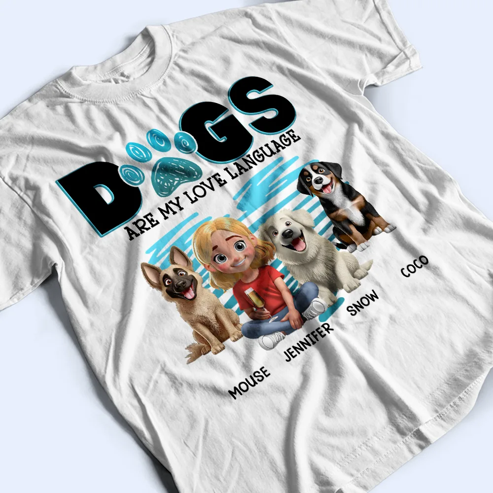 Dogs Are My Love Language 3D Effect - Personalized T Shirt