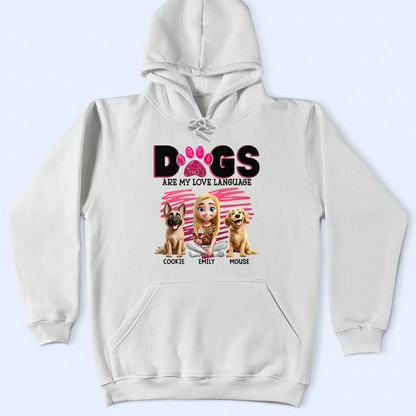 Dogs Are My Love Language 3D Effect - Personalized T Shirt