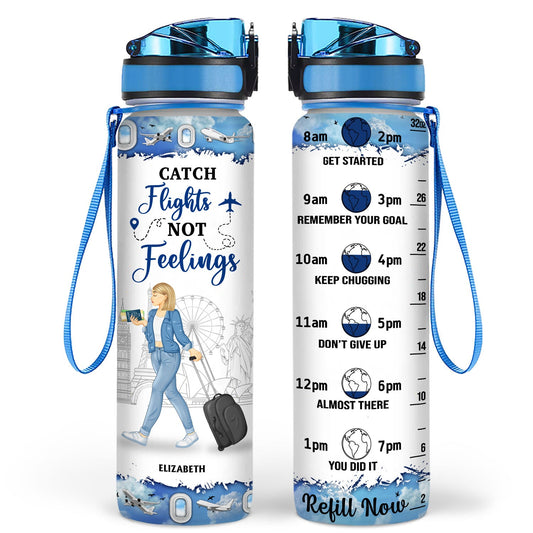 Catch Flights Not Feelings - Birthday Gift For Him, Her, Trippin', Vacation Lovers - Personalized Custom Water Tracker Bottle