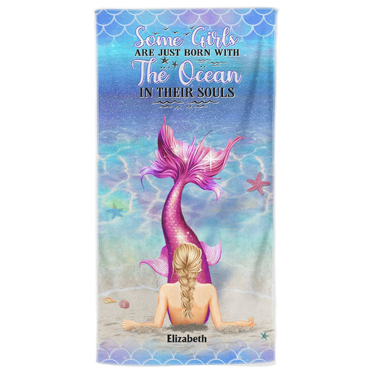 Some Girls Are Just Born With The Ocean In Their Souls - Birthday Gift For BFF, Besties, Beach, Mermaid Lovers - Personalized Custom Beach Towel