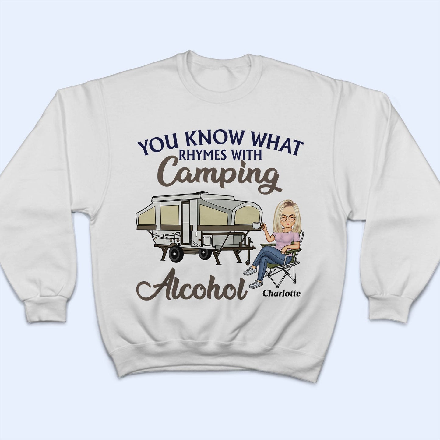 You Know What Rhymes With Camping Alcohol - Birthday, Funny Gift For Her, Campers - Personalized Custom T Shirt