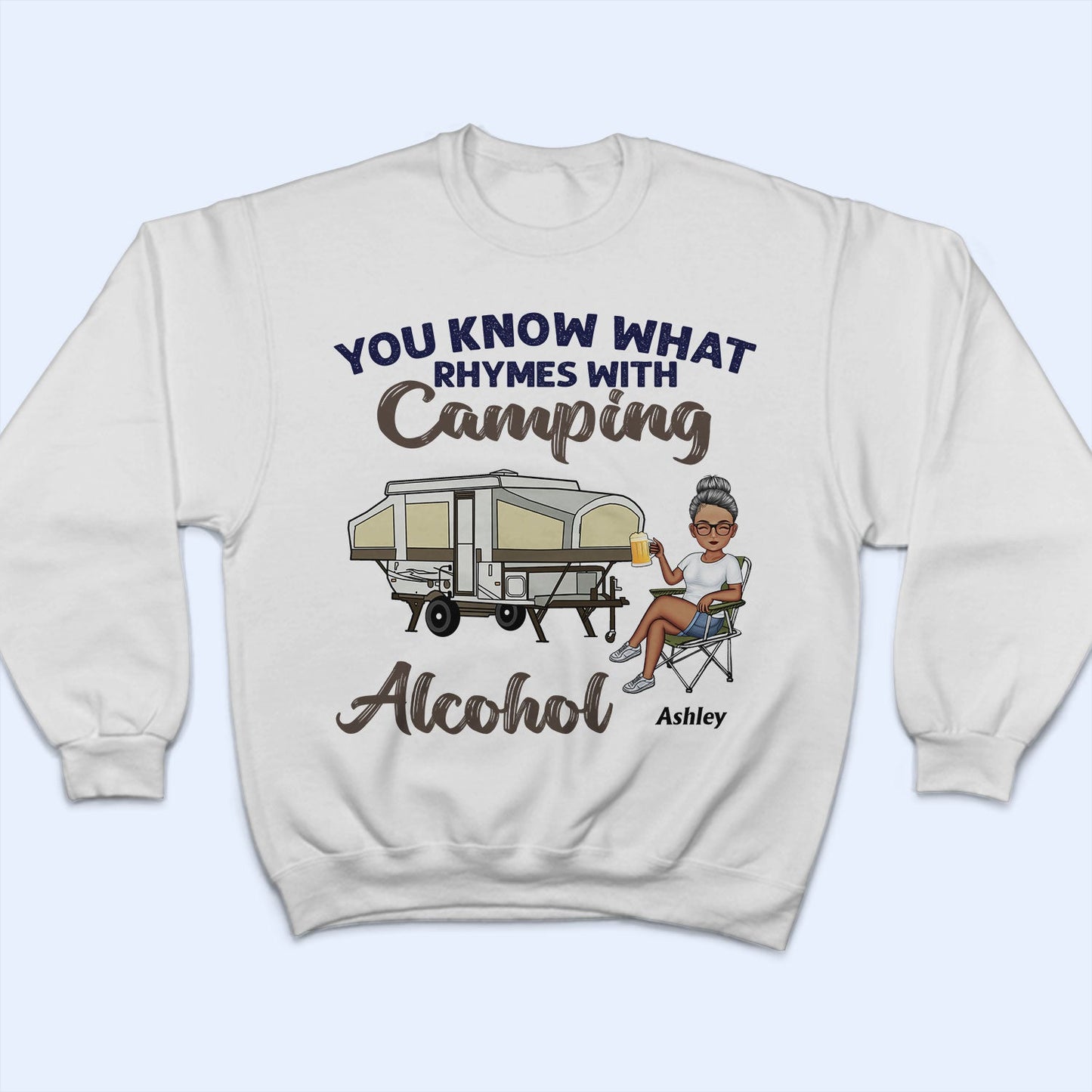 You Know What Rhymes With Camping Alcohol - Birthday, Funny Gift For Her, Him, Campers - Personalized Custom T Shirt