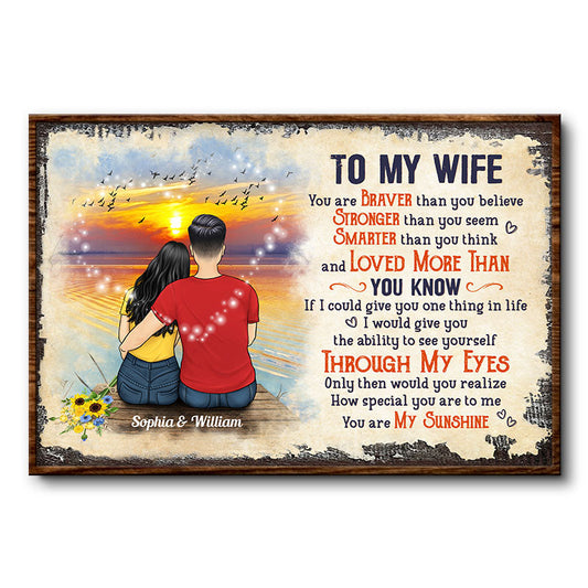 Family Couple To My Wife Husband You Are Braver Than You Believe - Gift For Couples - Personalized Custom Poster
