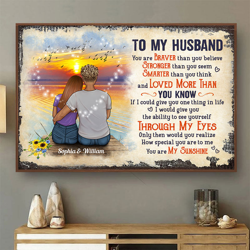 Family Couple To My Wife Husband You Are Braver Than You Believe - Gift For Couples - Personalized Custom Poster