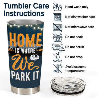 Home Is Where We Park It - Personalized Custom Tumbler