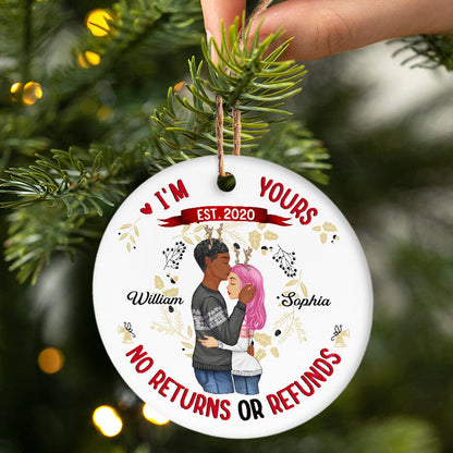 I'm Yours No Returns Or Refunds - Christmas Gift For Couples - Personalized Custom Circle Ceramic Ornament