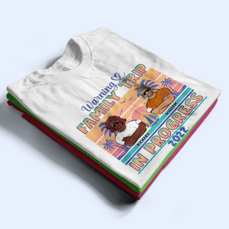 Warning Family Trip In Progress - Family Gift - Personalized Custom T Shirt