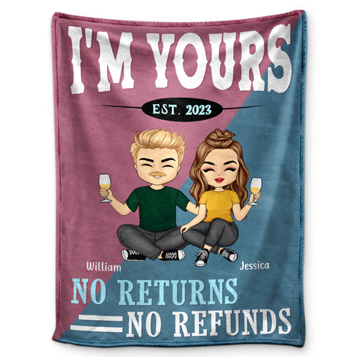 I'm Yours No Returns Or Refund - Gift For Couple - Personalized Custom Fleece Blanket
