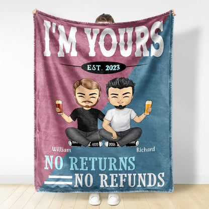 I'm Yours No Returns Or Refund - Gift For Couple - Personalized Custom Fleece Blanket