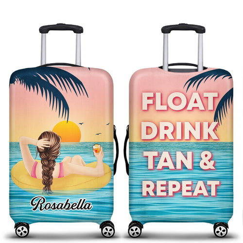 Float Drink Tan & Repeat Summer Beach Vibes - Gift For Her, Yourself, Girlfriend, Traveling Lovers - Personalized Custom Luggage Cover