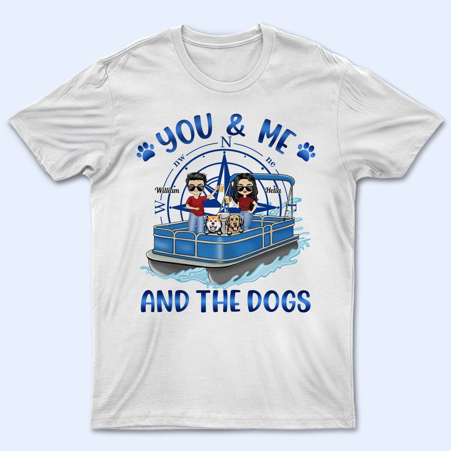 Pontoon Boat You & Me And The Dogs - Gift For Couples, Husband, Wife, Dog Lovers, Pontooning Lovers, Lake Lovers, Travelers - Personalized T Shirt