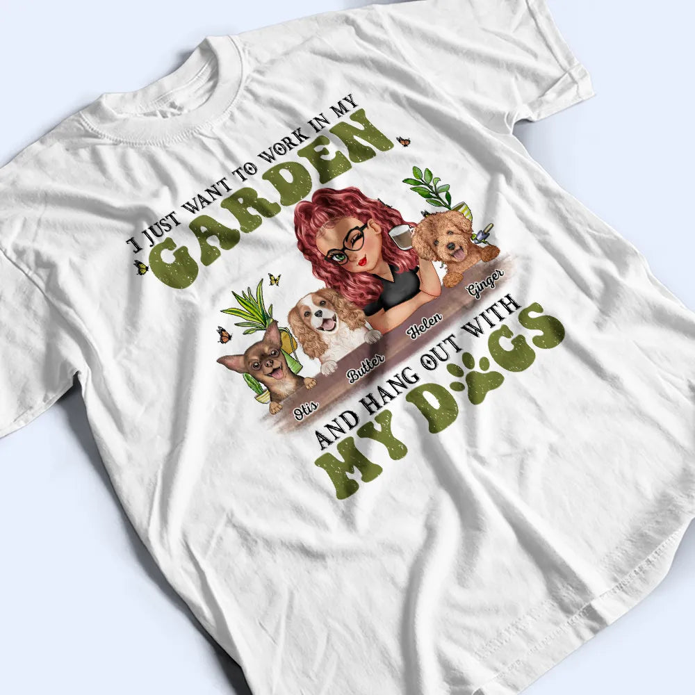 I Want To Work In My Garden Gardening With Dog - Personalized T Shirt