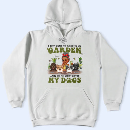 I Want To Work In My Garden Gardening With Dog - Personalized T Shirt