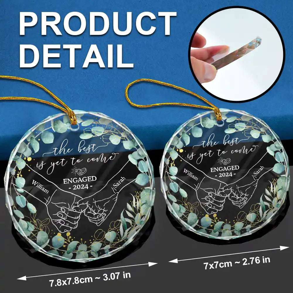 Newly Engaged Couple Holding Hands The Best Is Yet To Come - Personalized Circle Glass Ornament