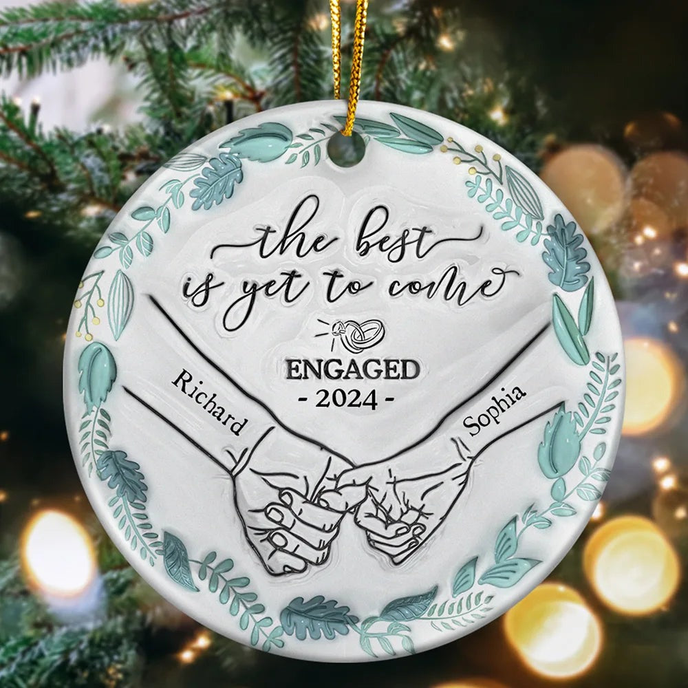 Engaged Couple Holding Hands The Best Is Yet To Come - 3D Inflated Effect Printed Ornament, Personalized Circle Acrylic Ornament