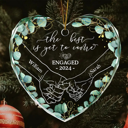 Newly Engaged Couple Holding Hands The Best Is Yet To Come - Personalized Heart Shaped Ornament