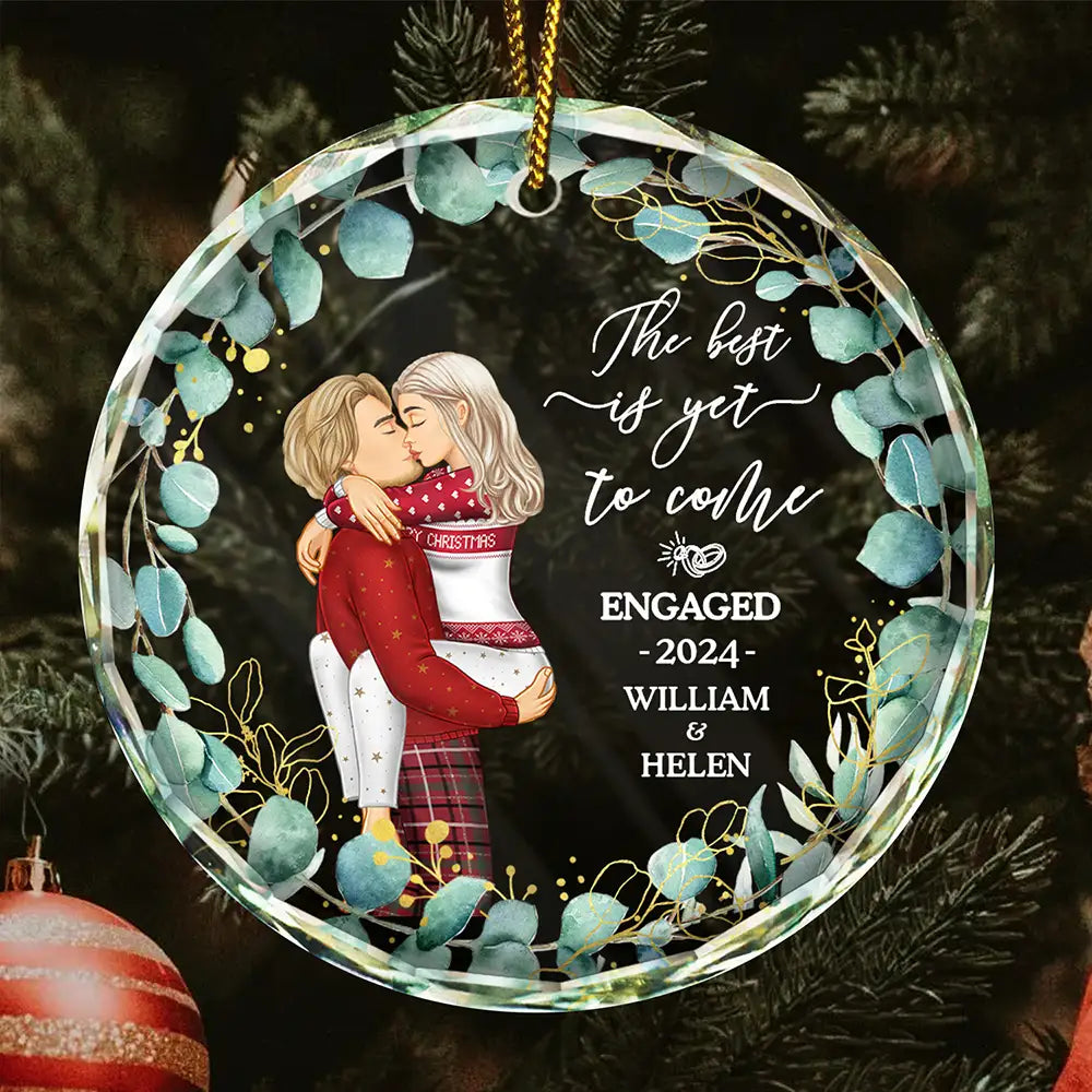 Kissing Couple Newly Engaged The Best Is Yet To Come - Personalized Glass Ornament