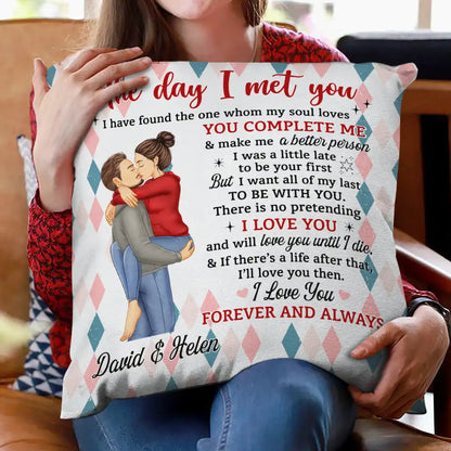 The Day I Met You I Have Found Couples - Personalized Pillow