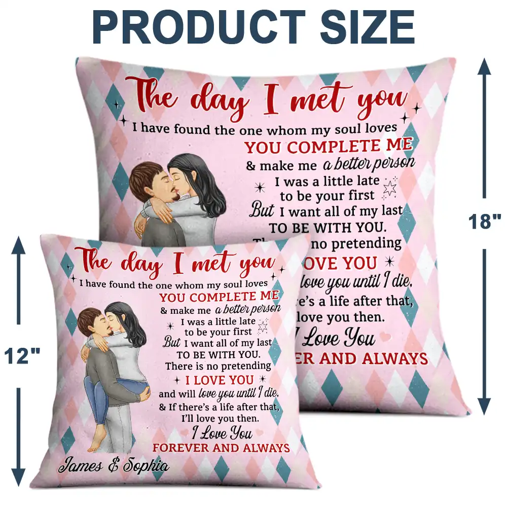 The Day I Met You I Have Found Couples - Personalized Pillow