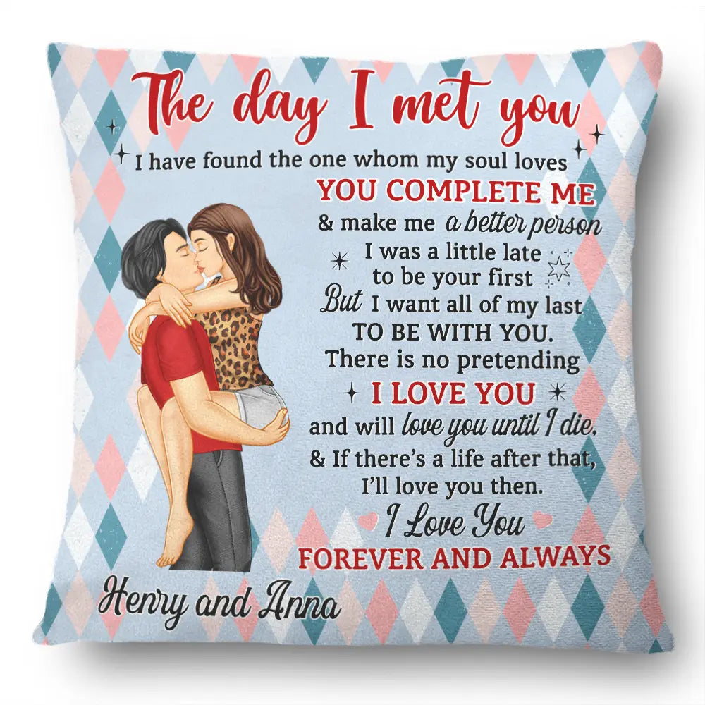 The Day I Met You I Have Found Couples - Personalized Pillow