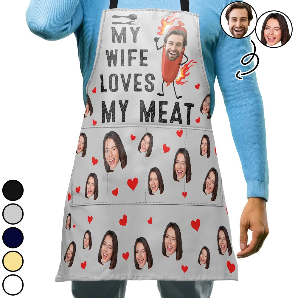 Custom Photo My Wife Loves My Meat - Personalized Apron