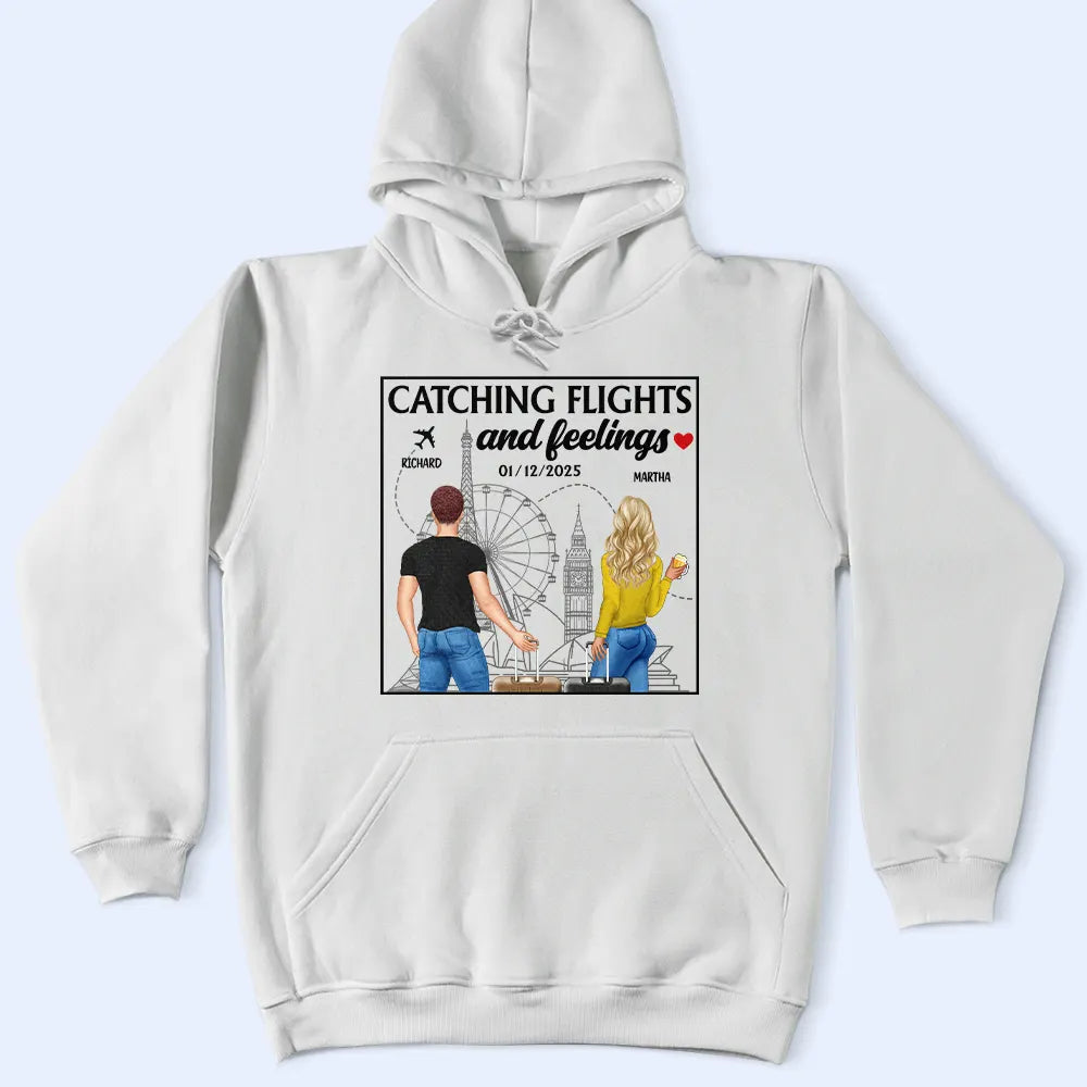Catch Flights And Feelings - Personalized T Shirt