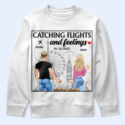 Catch Flights And Feelings - Personalized T Shirt