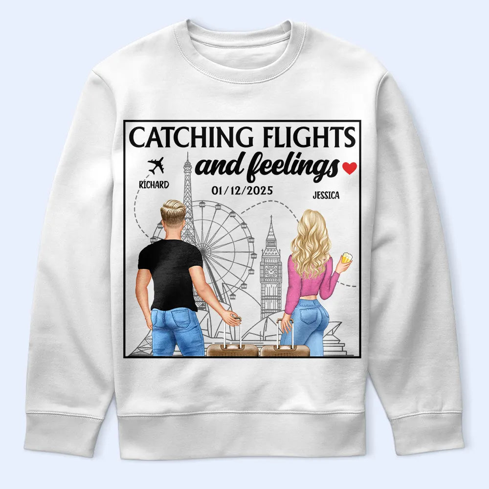 Catch Flights And Feelings - Personalized T Shirt