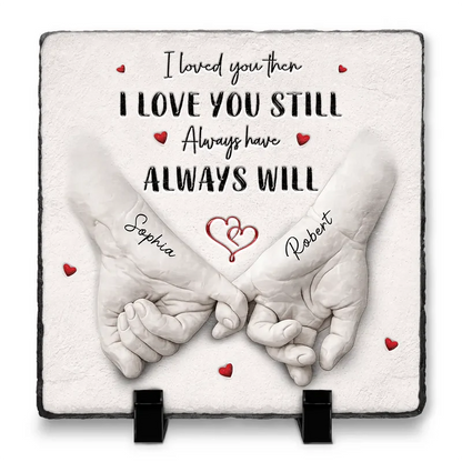 3D Inflated Effect Printed Couple Loved You Then Love You Still - Personalized Rectangle Memorial Garden Stone