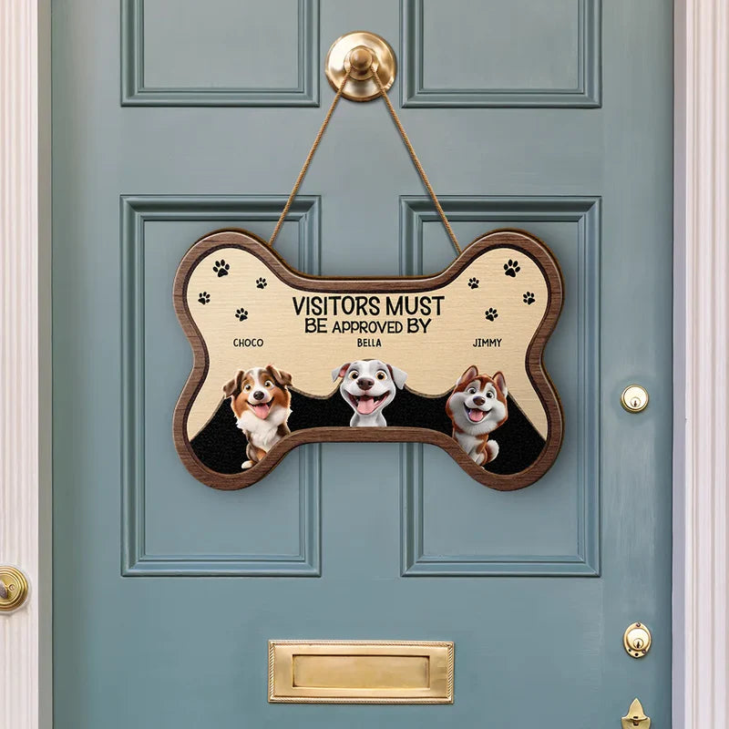 3D Effect Funny Dogs Visitors Must Be Approved By - Personalized Custom Shaped Wood Sign