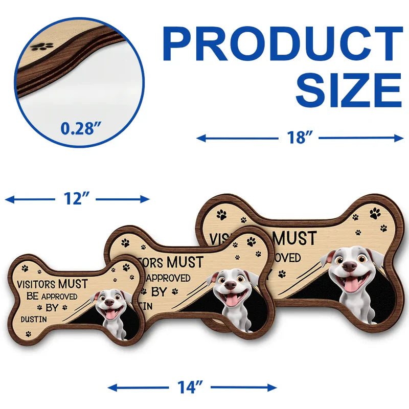 3D Effect Funny Dogs Visitors Must Be Approved By - Personalized Custom Shaped Wood Sign